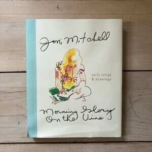 Joni Mitchell NEW Morning Glory on the Vine Hardcover Book